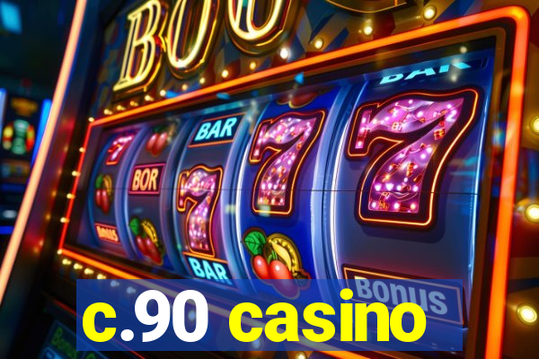 c.90 casino